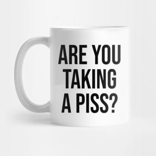 Are you taking a piss? Lads Bible quotes UK Mug